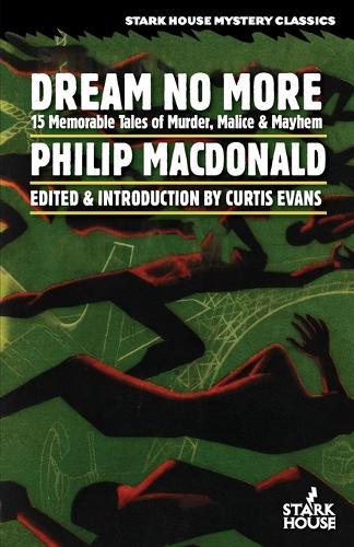 Dream No More: 15 Memorable Tales of Murder, Malice & Mayhem