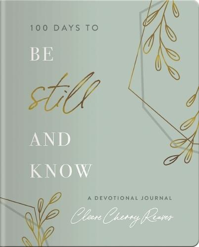 100 Days to Be Still and Know: Devotional Journal