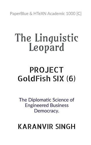 The Linguistic Leopard: Project GOLDFISH SIX (6)