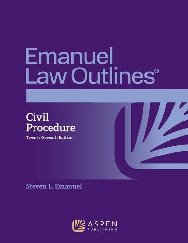 Emanuel Law Outlines for Civil Procedure