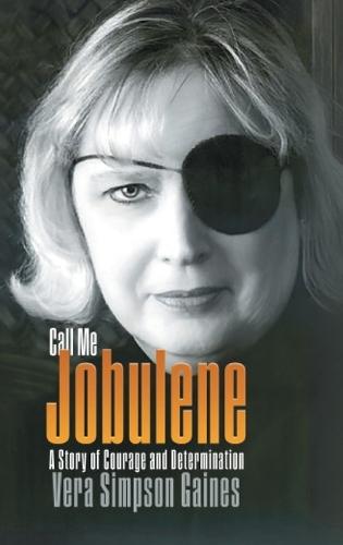 Call Me Jobulene: A Story of Courage and Determination