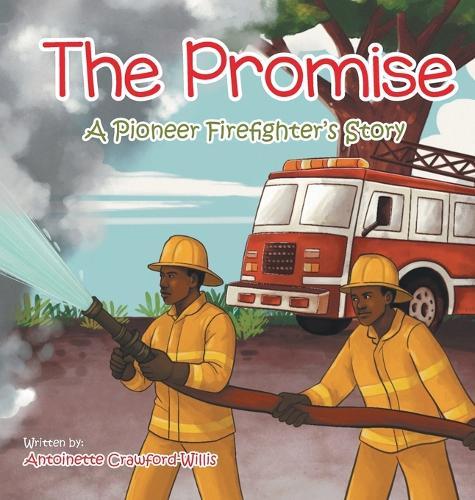 The Promise: A Pioneer Firefighter's Story