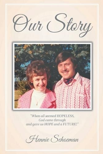 Our Story: When all seemed HOPELESS, God came through and gave us HOPE and a FUTURE!