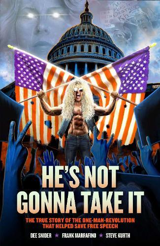 Dee Snider: HE'S NOT GONNA TAKE IT