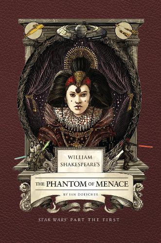 William Shakespeare's The Phantom of Menace: Star Wars Part the First