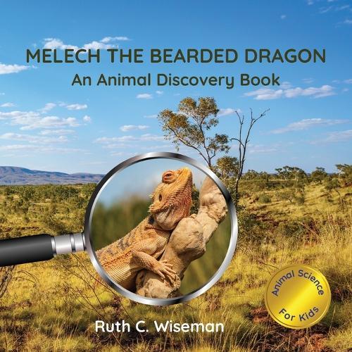 Melech the Bearded Dragon: An Animal Discovery Book