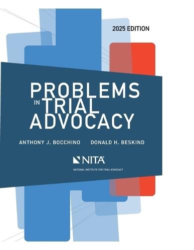 Problems in Trial Advocacy, 2025 Edition