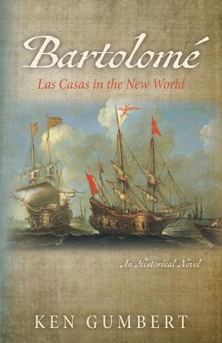 Bartolomé: Las Casas in the New World