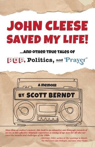 John Cleese Saved My Life!: ...And Other True Tales of Pop, Politics, and Prayer
