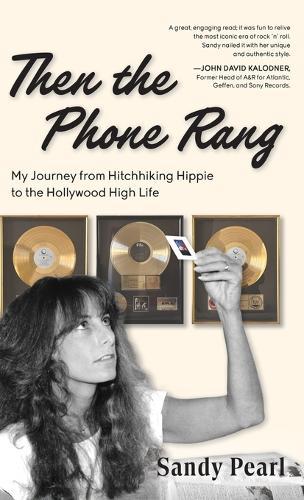Then the Phone Rang: My Journey from Hitchhiking Hippie to the Hollywood High Life