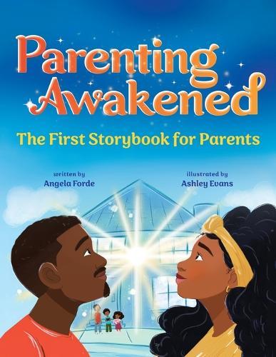 Parenting Awakened: The First Storybook for Parents