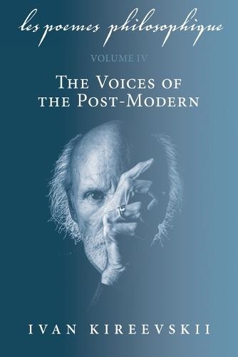 Les Poemes Philosophique (Volume 4): The Voices of the Post-Modern