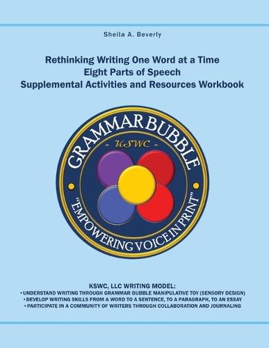 Rethinking Writing One Word at a Time: Eight Parts of Speech: Supplemental Activities and Resources Workbook