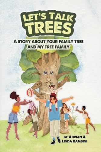 Let's Talk Trees: A Story about Your Family Tree and My Tree Family