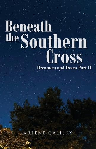 Beneath the Southern Cross, Dreamers and Doers Part II