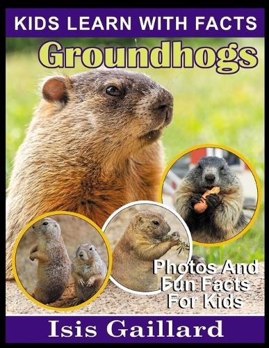 Groundhogs: Photos and Fun Facts for Kids