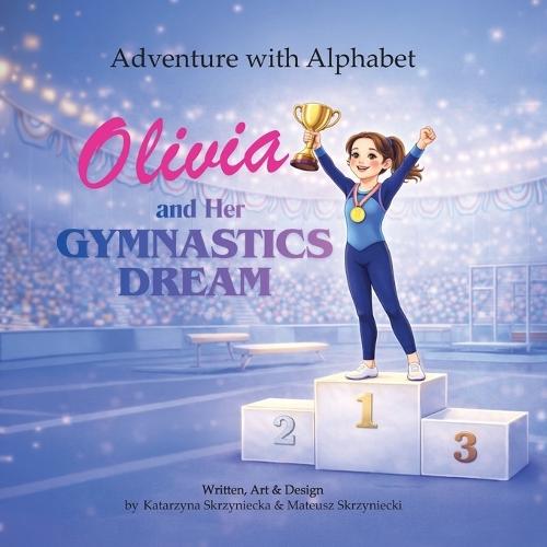 Adventure with Alphabet: Olivia and Her Gymnastic Dream
