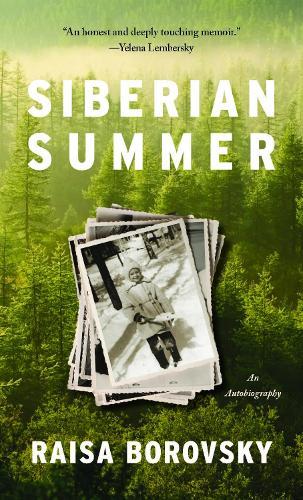 Siberian Summer: An Autobiography