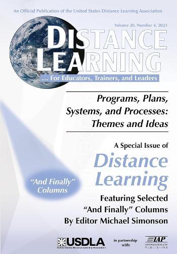 Special Issue of Distance Learning Vol 20 Issue 4: Programs, Plans, Systems, and Processes: Themes and Ideas