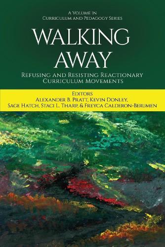 Walking Away: Refusing and Resisting Reactionary Curriculum Movements