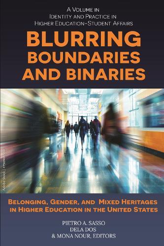 Blurring Boundaries and Binaries: Belonging, Gender, and Mixed Heritages in Higher Education in the United States