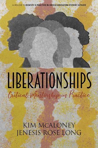 Liberationships: Critical Mentorship in Practice