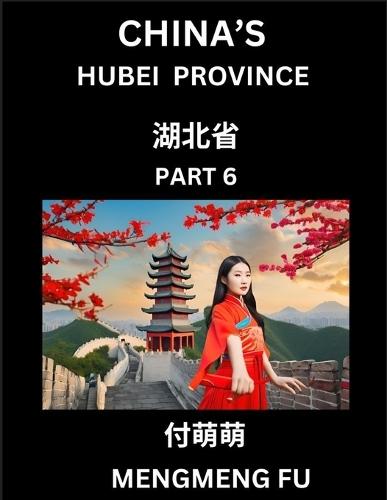 China's Hubei Province (Part 6)- Learn Chinese Characters, Words, Phrases with Chinese Names, Surnames and Geography
