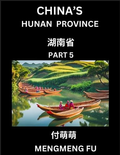 China's Hunan Province (Part 5)- Learn Chinese Characters, Words, Phrases with Chinese Names, Surnames and Geography