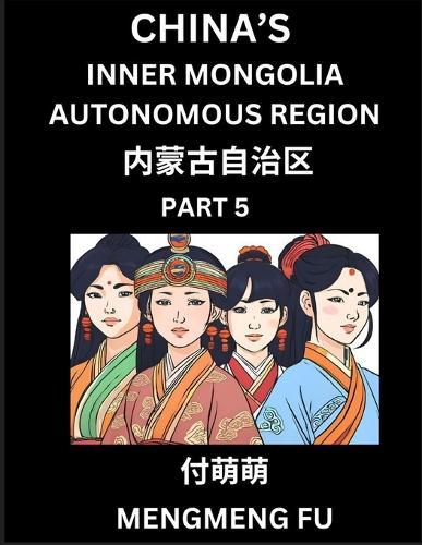 China's Inner Mongolia Autonomous Region (Part 5)- Learn Chinese Characters, Words, Phrases with Chinese Names, Surnames and Geography