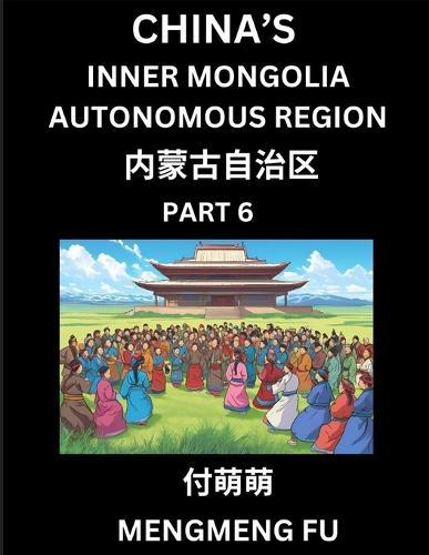 China's Inner Mongolia Autonomous Region (Part 6)- Learn Chinese Characters, Words, Phrases with Chinese Names, Surnames and Geography