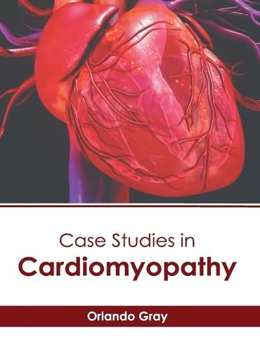 Case Studies in Cardiomyopathy