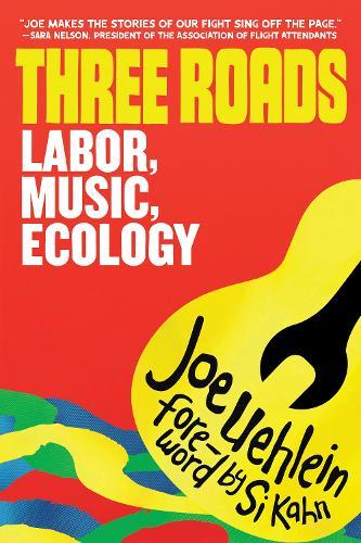 Three Roads: Labor, Music, Climate Activism