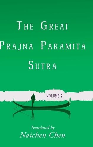 The Great Prajna Paramita Sutra, Volume 7
