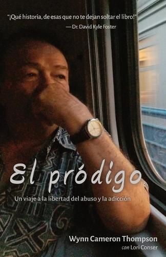 El pródigo: Un viaje a la libertad del abuso y la adicción