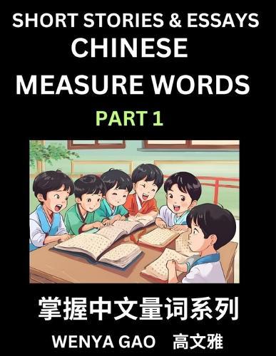 Chinese Measure Words (Part 1)- Learn Chinese Language and Culture by Reading Stories Made of Chinese Liangci Quantifiers, Simple & Easy Mandarin Chinese Lessons for Beginners