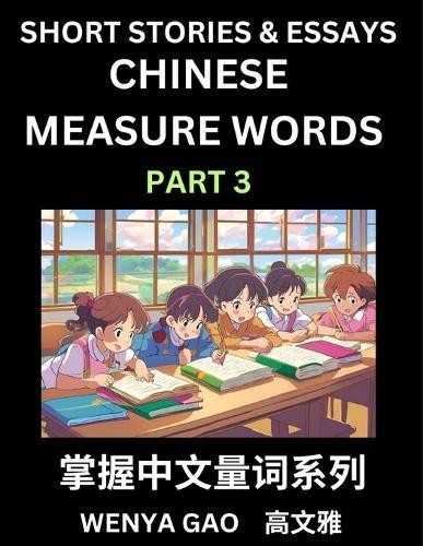 Chinese Measure Words (Part 3)- Learn Chinese Language and Culture by Reading Stories Made of Chinese Liangci Quantifiers, Simple & Easy Mandarin Chinese Lessons for Beginners