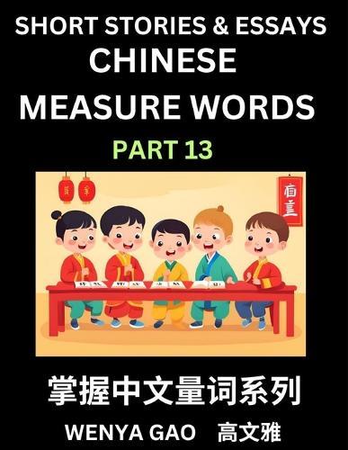 Chinese Measure Words (Part 13)- Learn Chinese Language and Culture by Reading Stories Made of Chinese Liangci Quantifiers, Simple & Easy Mandarin Chinese Lessons for Beginners