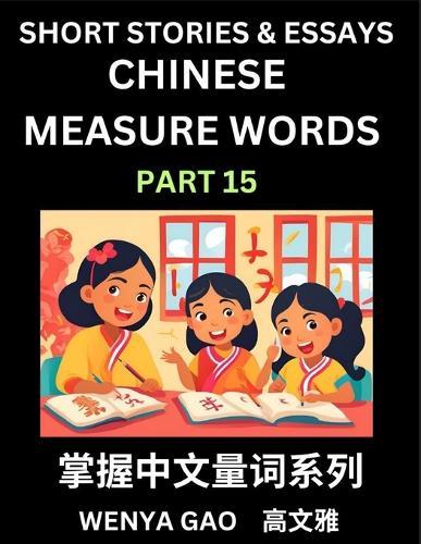 Chinese Measure Words (Part 15)- Learn Chinese Language and Culture by Reading Stories Made of Chinese Liangci Quantifiers, Simple & Easy Mandarin Chinese Lessons for Beginners