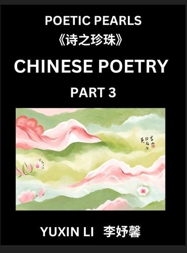 Chinese Poetry (Part 3)- Learn New Mandarin Chinese Poems with Simplified Characters and English Interpretations, Easy Lessons for Beginners to Understand China's Language and Culture