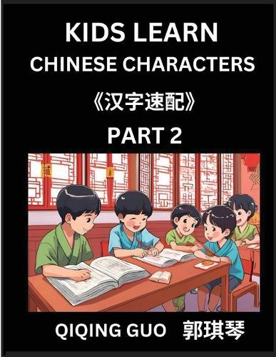 Kids Learn Chinese Characters (Part 2)- A Collection of Mandarin Chinese Puzzles for Kids to Learn Recognizing Simplified Chinese Characters with Easy Lessons, HSK Test Series with Multiple Answers Type Questions and Answers