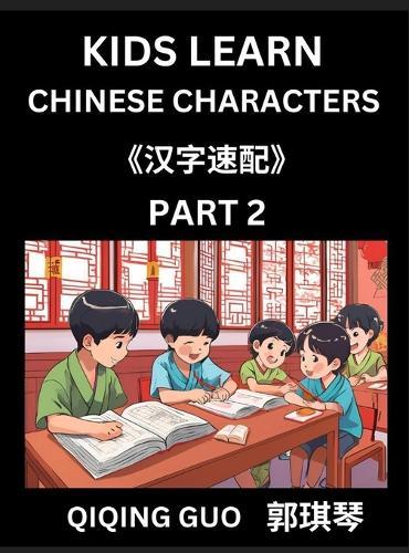 Kids Learn Chinese Characters (Part 2)- A Collection of Simple Level Mandarin Chinese Puzzles for Kids to Learn Recognizing Simplified Chinese Characters with Easy Lessons, HSK Test Series with Multiple Answers Type Questions and Answers
