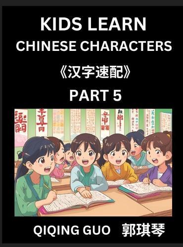Kids Learn Chinese Characters (Part 5)- A Collection of Simple Level Mandarin Chinese Puzzles for Kids to Learn Recognizing Simplified Chinese Characters with Easy Lessons, HSK Test Series with Multiple Answers Type Questions and Answers