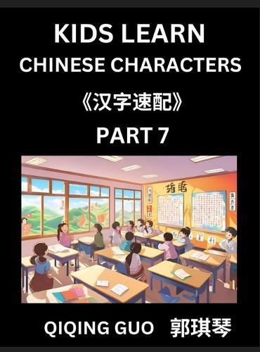 Kids Learn Chinese Characters (Part 7)- A Collection of Simple Level Mandarin Chinese Puzzles for Kids to Learn Recognizing Simplified Chinese Characters with Easy Lessons, HSK Test Series with Multiple Answers Type Questions and Answers