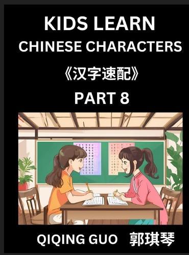 Kids Learn Chinese Characters (Part 8)- A Collection of Simple Level Mandarin Chinese Puzzles for Kids to Learn Recognizing Simplified Chinese Characters with Easy Lessons, HSK Test Series with Multiple Answers Type Questions and Answers
