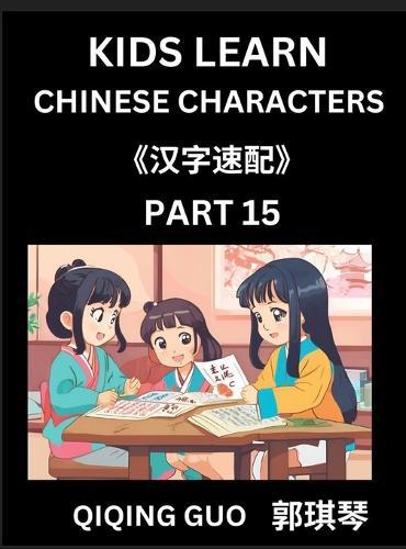 Kids Learn Chinese Characters (Part 15)- A Collection of Simple Level Mandarin Chinese Puzzles for Kids to Learn Recognizing Simplified Chinese Characters with Easy Lessons, HSK Test Series with Multiple Answers Type Questions and Answers