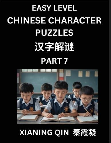Chinese Lessons for Beginners (Volume 7)- Easy Brain Game and Activity Puzzles to Learn Mandarin Language With Simplified Chinese Characters, Kids, Teens, Young and Adults, HSK All Levels