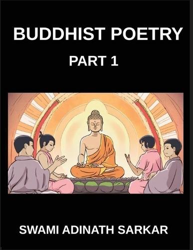 Buddhist Poetry (Part 1)- The Dharma of Verse, Buddhist Wisdom in Poetic Form, Spiritual Poems for Inner Peace and Reflection, Enlightenment in Rhyme, A Journey Through Buddhist Poetic Traditions
