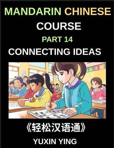 Mandarin Chinese Course (Part 14)- Connecting Ideas in Chinese, Mastering Conjunctions, Complex Sentences, and Fluent Communication for Speaking, Writing, and Academic Success