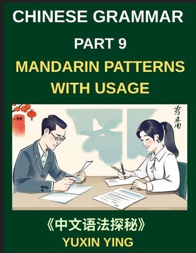 Chinese Grammar Mastery Course (Part 9)- Step-by-Step Mandarin Patterns with Usage, Example Words, Sentences, Essays, and Cultural Context, HSK All Levels