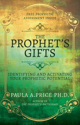 The Prophet's Gifts: Identifying and Activating Your Prophetic Potential